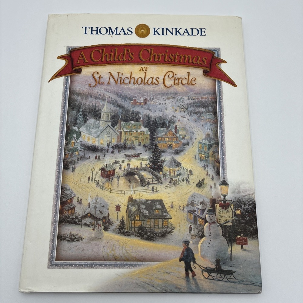 Thomas Kinkade A Childs Christmas at St Nicholas Circle Hardcover Book 1999
